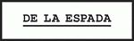 ��� �������� DE LA ESPADA